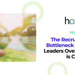 The Recruiting Bottleneck Most Leaders Overlook is Clarity - Recruiting Process Improvement