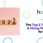 Top 5 2026 Talent Trends and Hiring Trends for Leaders