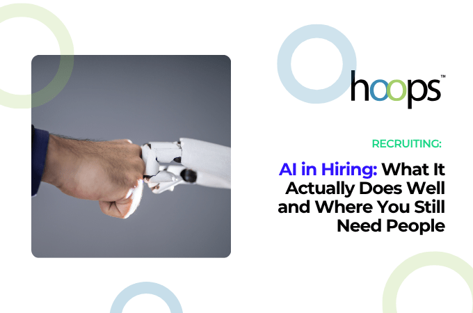 AI in Hiring: What It Actually Does Well and Where You Still Need People