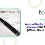 Annual Performance Reviews Still Matter (When Done Right)
